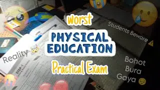 WORST Physical Education Practical exam Experience 😭 | CBSE Class 12 Boards Reality