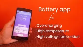 How to protect android battery from overcharging, high temperature & high voltage