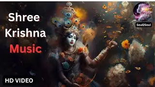 shree krishna music /meditation /spiritual /soul2soul