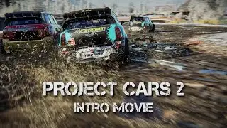 Project CARS 2 | Intro Movie | 4K