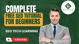Free SEO Tutorial for Beginners: Master the Basics and Boost Your Online Success | SEO TECH Learning