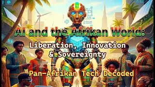 AI and the Afrikan World: Liberation, Innovation & Sovereignty