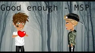 Good Enough -  MSP