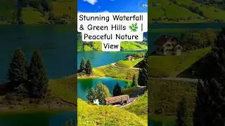 Stunning Waterfall & Green Hills 🌿 | Peaceful Nature View | #naturalbeauty349 #waterfall #hills