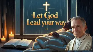 Guided by God &ndash; Peaceful Rain & Scripture for a Stress-Free Mind