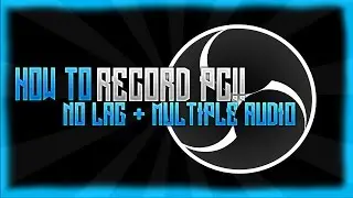 How To Record PC Games For FREE!! [NO LAG + 1080P 60FPS]