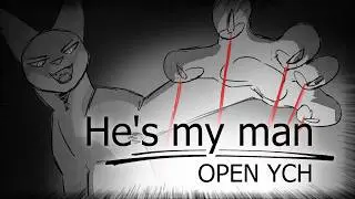 He's My Man | OPEN YCH AMV