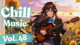 Chill Music Vol. 48 | Uplifting Chill Pop with Heartfelt Vocals for Peaceful Days