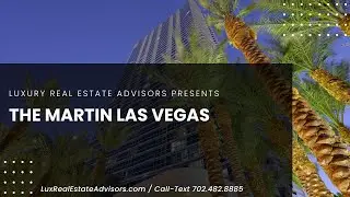 Ultimate Luxury: The Penthouse at The Martin, Las Vegas Presented By Luxury Real Estate Advisors