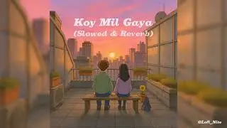 Koy Mil Gaya (Slowed & Reverb) | lofinite #lofi #lofinite
