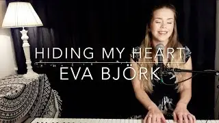 Hiding my heart - Adele/Brandi Carlile (Eva Bj&ouml;rk Acoustic Piano Cover)