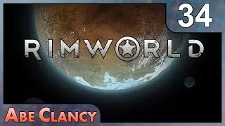 AbeClancy Plays: Rimworld - 34 - Murderous Rage