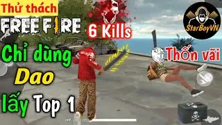 [Free Fire] Thử th&aacute;ch | Chỉ d&ugrave;ng DAO lấy Top 1 | StarBoyVN