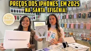 PRE&Ccedil;OS DOS IPHONES EM 2025 NA SANTA EFIG&Ecirc;NIA - VIP PHONES