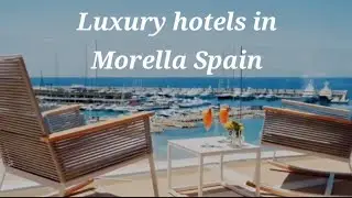 Top Luxury hotels in Morella Spain 🇪🇸 #Travel Guide