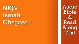 Isaiah 1 - NKJV (Audio Bible & Text)