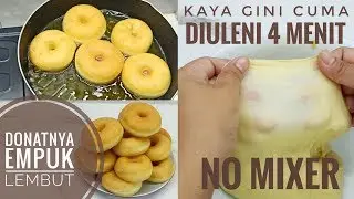 DONAT TANPA DIULENI LAMA , HASILNYA LEMBUT DAN EMPUK !!