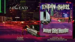 EMPTY SHELL &ldquo;The E.N.D&rdquo; [2021 Official Track]