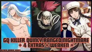 GQ KILLER QUINCY RANGED NICHHTMARE + 4 EXTRAS + WEAKEN + (BLEACH BRAVE SOULS) 🗿