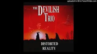 DEVILISH TRIO - DISTORTED REALITY