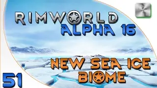 Rimworld Alpha 16 Gameplay - Rimworld Alpha 16 Let's Play - Ep 51 - Sea Ice Wanderlust