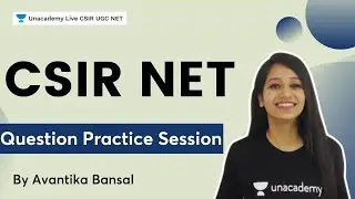 Question Practice Session | CSIR NET | Avantika Bansal | Unacademy Live- CSIR UGC NET