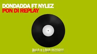 Dondadda Ft Nylez - Pon Di Replay