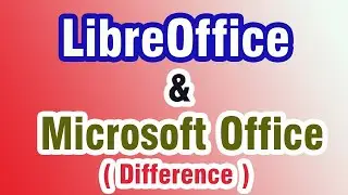 Difference between Microsoft Office and LibreOffice , Libre Office and Microsoft office