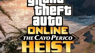 GTA 5 Online Cayo Perico Heist walk through