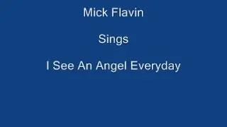 I See An Angel Everyday + On Screen Lyrics - Mick Flavin