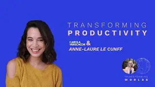 Transforming PRODUCTIVITY with Anne-Laure Le Cunff