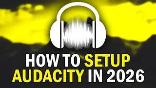 How To Setup Audacity 2026 (How To Use Audacity Beginners Tutorial 2026)