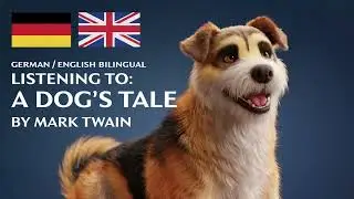 GERMAN / ENGLISH Bilingual Listening to A Dog's Tale by Mark Twain