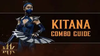 Mortal Kombat 11: Aftermath - Kitana - Combo Guide