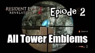 Resident Evil Revelations 2 Episode 2 - All Tower Emblems Location Guide