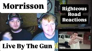 Morrisson - Live By The Gun (Righteous Road Reactions Episode 723)