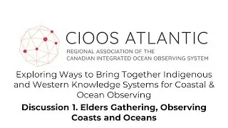 Discussion 1. Elders Gathering, Observing Coasts and Oceans