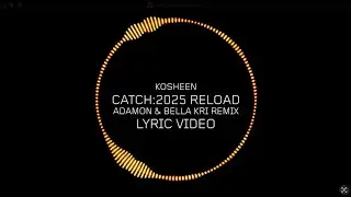 Kosheen - Catch: 2025 Reload (Adamon & Bella Kri Remix) [Official Lyric Video]