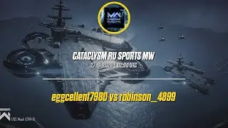M1 eggcellent7980 vs robinson_4899 | R3 | Slavic Dominion Warfleet | Catclysm Ru Sport Mw