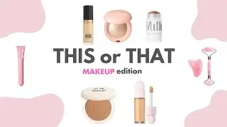 MAKEUP EDITION  | THIS or THAT