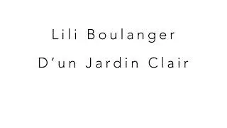 Lili Boulanger D’un Jardin Clair