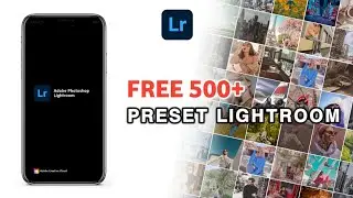 Free 500+ Presets Lightroom🔥Preset Lightroom Terbaru 2021