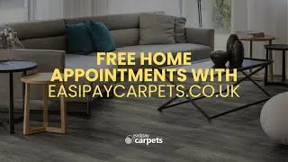 Get Free Home Appointments with Easipay Carpets | Pay Weekly Flooring Made Easy