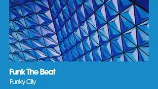 Funk The Beat: Funky City (Funk Mix)