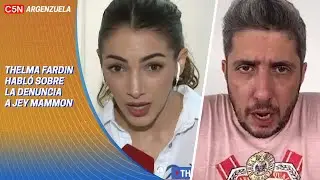 La PALABRA de THELMA FARDÍN sobre el CASO de JEY MAMMÓN