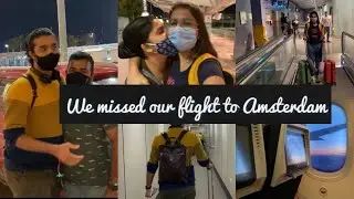 We missed our flight to Amsterdam | A worst experience | ഇതിലും വലുത് എന്തോ വരാനിരുന്നതാ