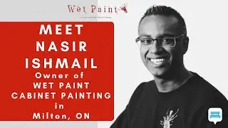 Meet Nasir Ishmail, Owner of Wet Paint Cabinet Painting in Milton, ON