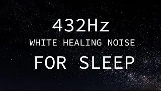 8 Hours White Noise 432 Hz for Deep Sleep 💤 | Stay Asleep All Night | NIGHT Screen | No Ads