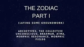 The Zodiac Part I (laying some groundwork: archetypes, the collective unconscious,...)