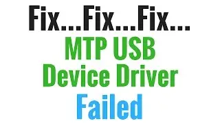 How To Fix MTP Driver Problem & MTP USB Device Driver Failed | How to Fix MTP USB Device Driver